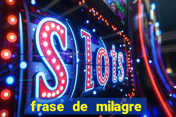 frase de milagre de deus